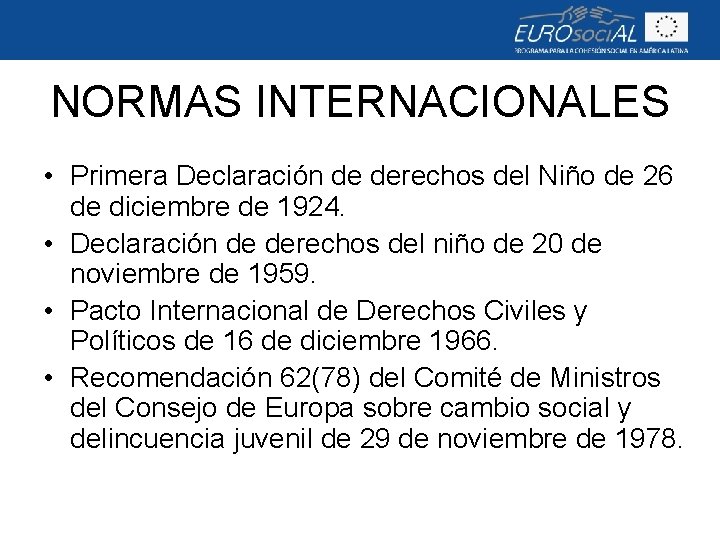 NORMAS INTERNACIONALES • Primera Declaración de derechos del Niño de 26 de diciembre de