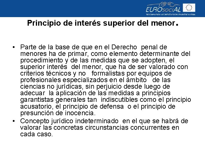 Principio de interés superior del menor. • Parte de la base de que en