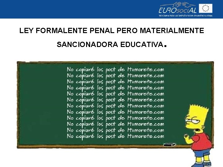 LEY FORMALENTE PENAL PERO MATERIALMENTE SANCIONADORA EDUCATIVA . 