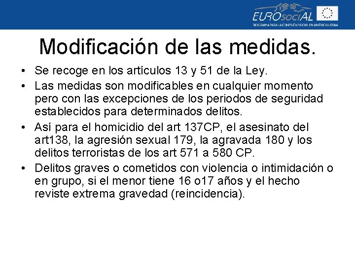 Modificación de las medidas. • Se recoge en los artículos 13 y 51 de