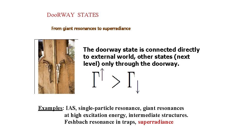 Doo. RWAY STATES From giant resonances to superradiance The doorway state is connected directly