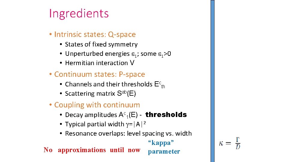 Ingredients • Intrinsic states: Q-space • States of fixed symmetry • Unperturbed energies 1;