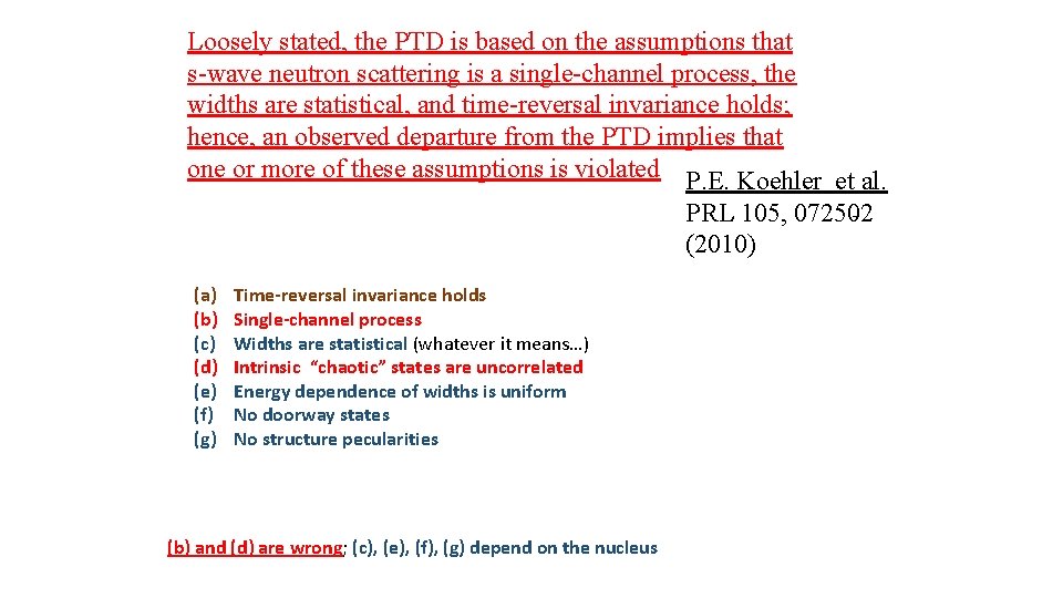 Loosely stated, the PTD is based on the assumptions that s-wave neutron scattering is