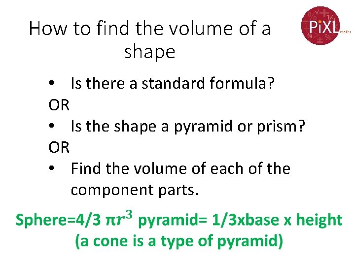 How to find the volume of a shape • Is there a standard formula?