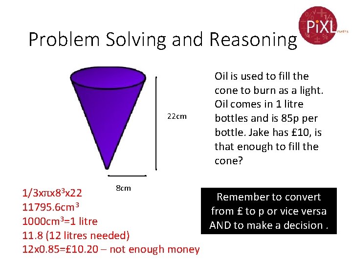 Problem Solving and Reasoning 22 cm 8 cm Oil is used to fill the