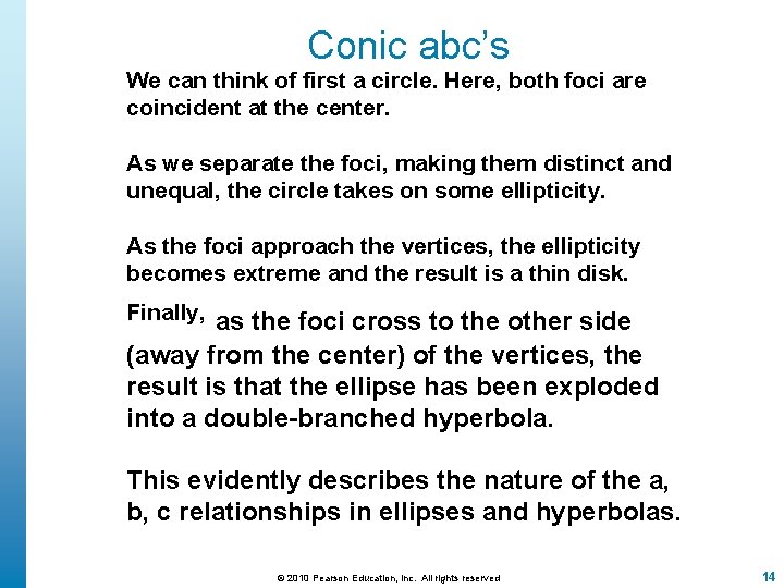 Conic abc’s We can think of first a circle. Here, both foci are coincident