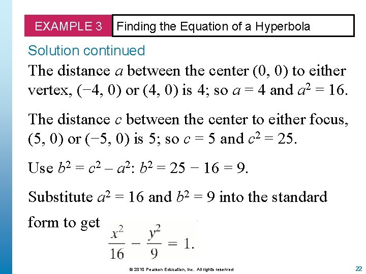 EXAMPLE 3 Finding the Equation of a Hyperbola Solution continued The distance a between