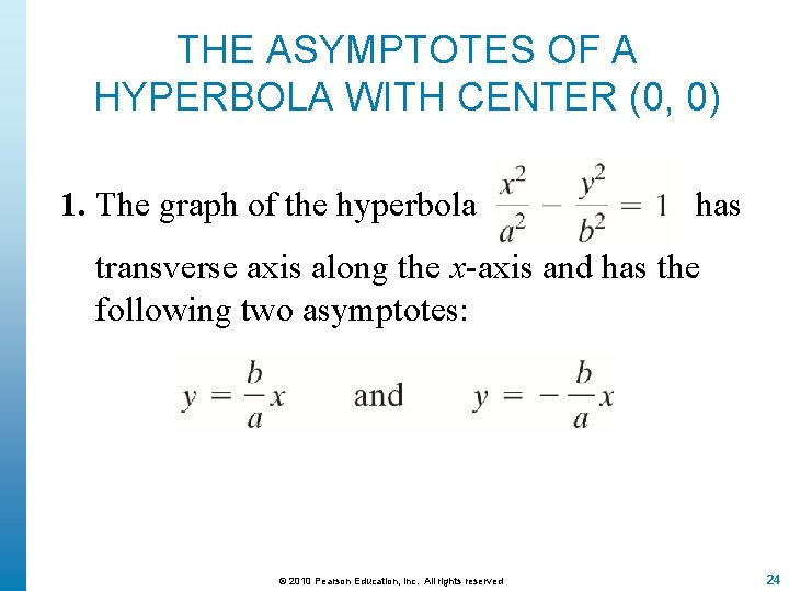 THE ASYMPTOTES OF A HYPERBOLA WITH CENTER (0, 0) 1. The graph of the