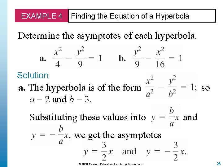 EXAMPLE 4 Finding the Equation of a Hyperbola Determine the asymptotes of each hyperbola.