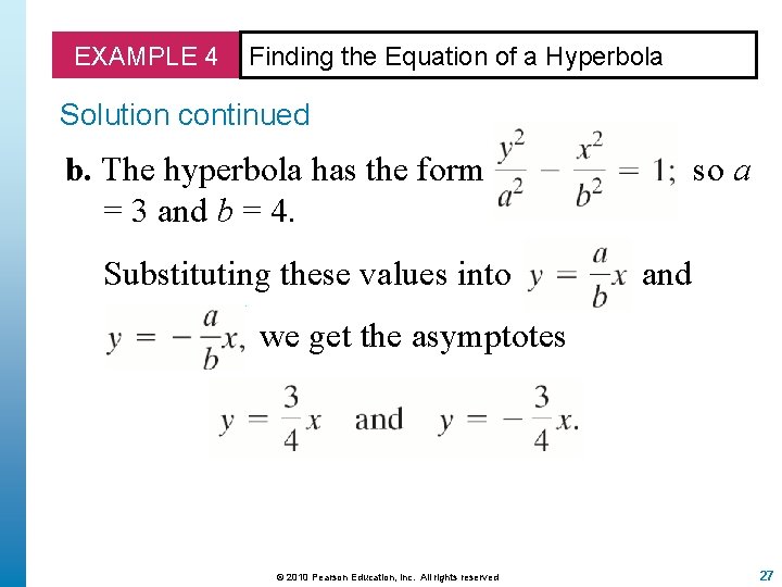 EXAMPLE 4 Finding the Equation of a Hyperbola Solution continued b. The hyperbola has
