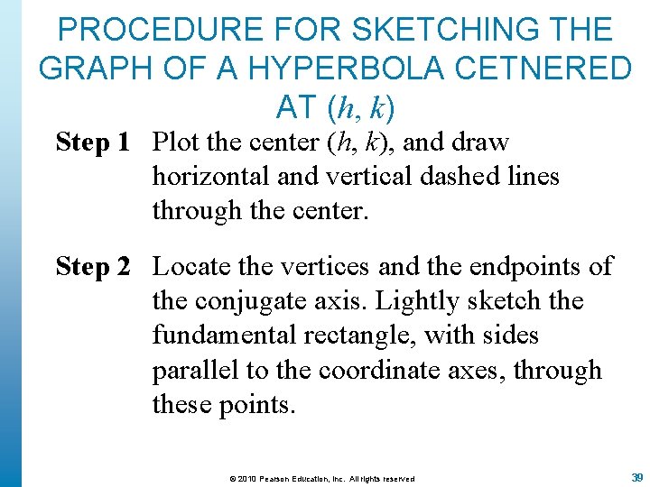 PROCEDURE FOR SKETCHING THE GRAPH OF A HYPERBOLA CETNERED AT (h, k) Step 1