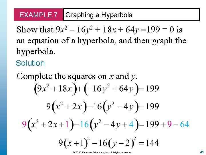 EXAMPLE 7 Graphing a Hyperbola Show that 9 x 2 – 16 y 2