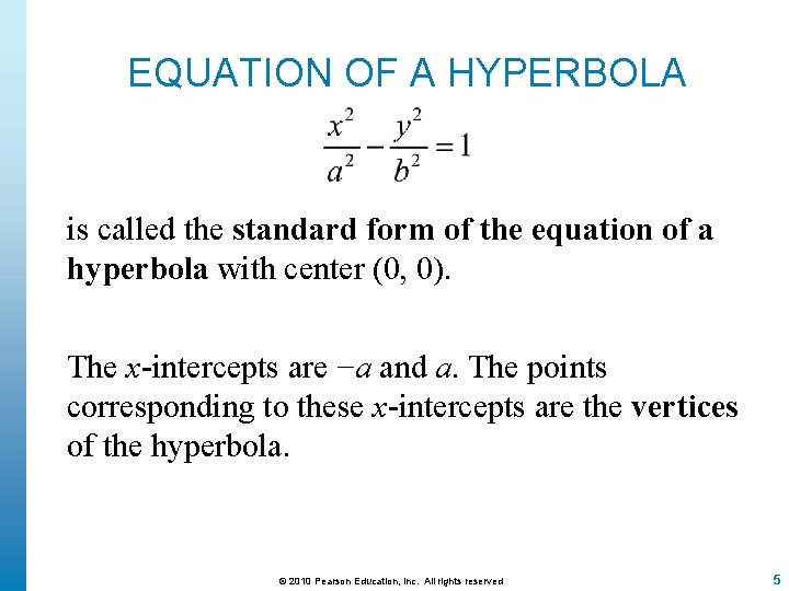 EQUATION OF A HYPERBOLA is called the standard form of the equation of a