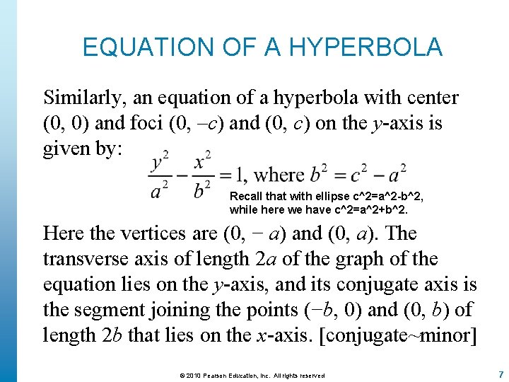 EQUATION OF A HYPERBOLA Similarly, an equation of a hyperbola with center (0, 0)