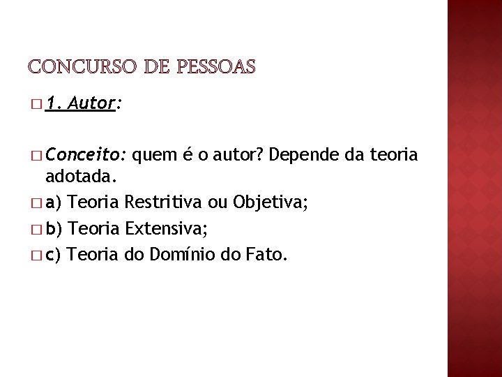 � 1. Autor: � Conceito: quem é o autor? Depende da teoria adotada. � � 1. Autor: � Conceito: quem é o autor? Depende da teoria adotada. �