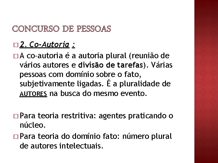 � 2. Co-Autoria : � A co-autoria é a autoria plural (reunião de vários � 2. Co-Autoria : � A co-autoria é a autoria plural (reunião de vários