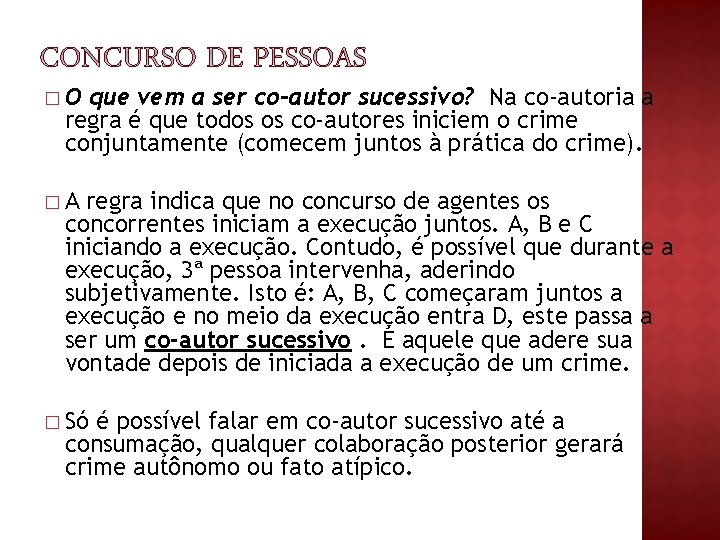 �O que vem a ser co-autor sucessivo? Na co-autoria a regra é que todos �O que vem a ser co-autor sucessivo? Na co-autoria a regra é que todos