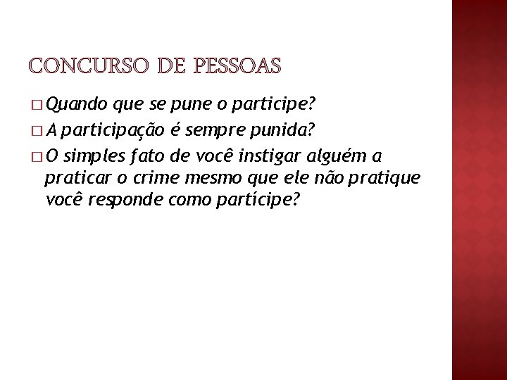 � Quando que se pune o participe? � A participação é sempre punida? � � Quando que se pune o participe? � A participação é sempre punida? �