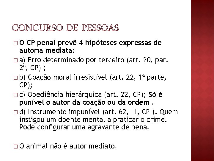 �O CP penal prevê 4 hipóteses expressas de autoria mediata: � a) Erro determinado �O CP penal prevê 4 hipóteses expressas de autoria mediata: � a) Erro determinado