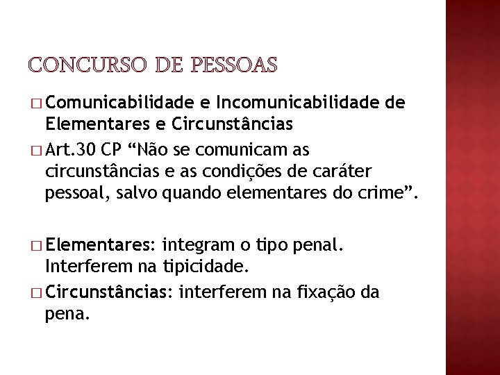 � Comunicabilidade e Incomunicabilidade de Elementares e Circunstâncias � Art. 30 CP “Não se � Comunicabilidade e Incomunicabilidade de Elementares e Circunstâncias � Art. 30 CP “Não se