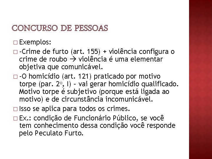 � Exemplos: � -Crime de furto (art. 155) + violência configura o crime de � Exemplos: � -Crime de furto (art. 155) + violência configura o crime de