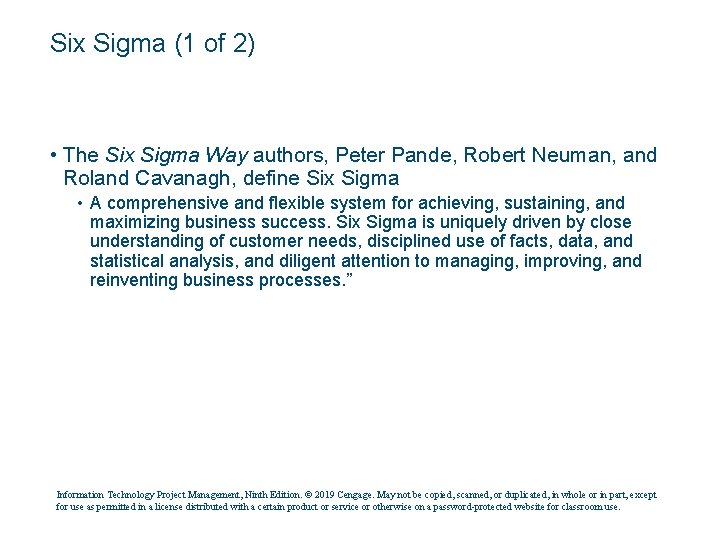 Six Sigma (1 of 2) • The Six Sigma Way authors, Peter Pande, Robert