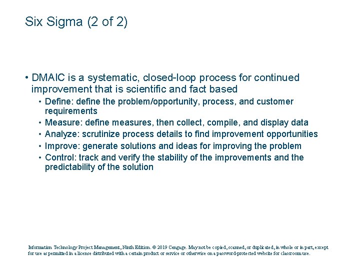 Six Sigma (2 of 2) • DMAIC is a systematic, closed-loop process for continued