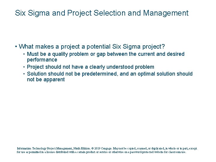 Six Sigma and Project Selection and Management • What makes a project a potential