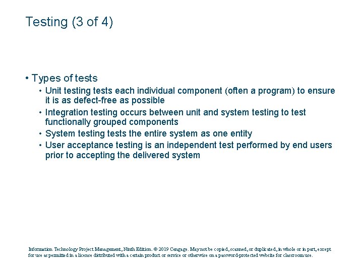 Testing (3 of 4) • Types of tests • Unit testing tests each individual