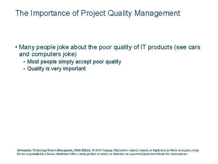 The Importance of Project Quality Management • Many people joke about the poor quality