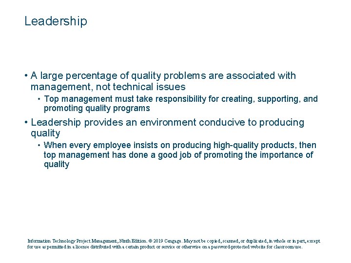 Leadership • A large percentage of quality problems are associated with management, not technical