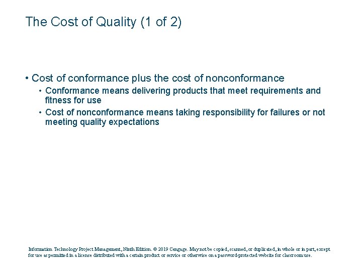 The Cost of Quality (1 of 2) • Cost of conformance plus the cost