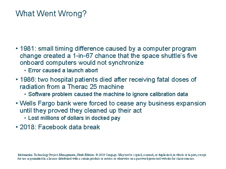 What Went Wrong? • 1981: small timing difference caused by a computer program change