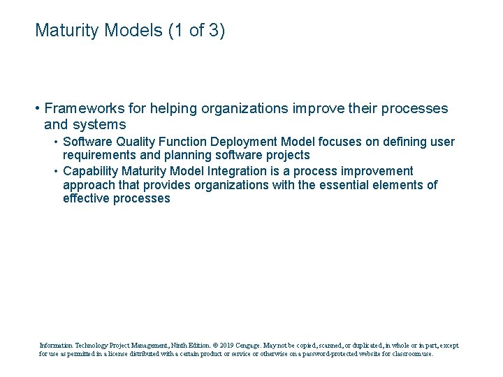 Maturity Models (1 of 3) • Frameworks for helping organizations improve their processes and