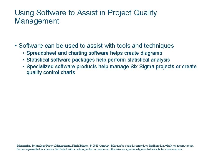 Using Software to Assist in Project Quality Management • Software can be used to