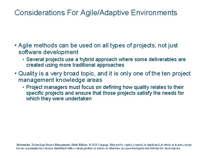 Considerations For Agile/Adaptive Environments • Agile methods can be used on all types of
