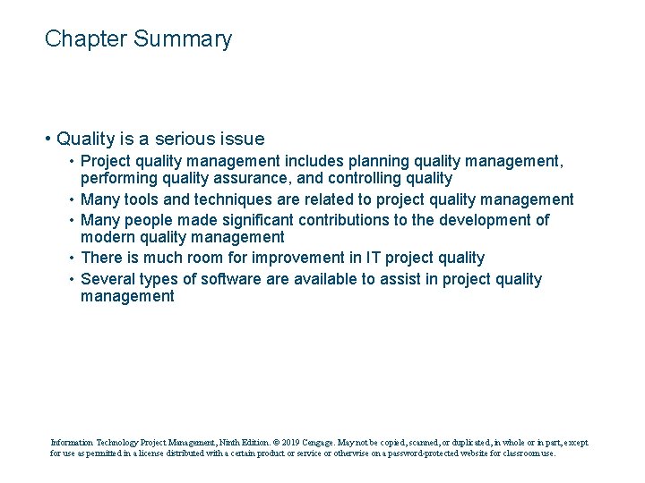 Chapter Summary • Quality is a serious issue • Project quality management includes planning