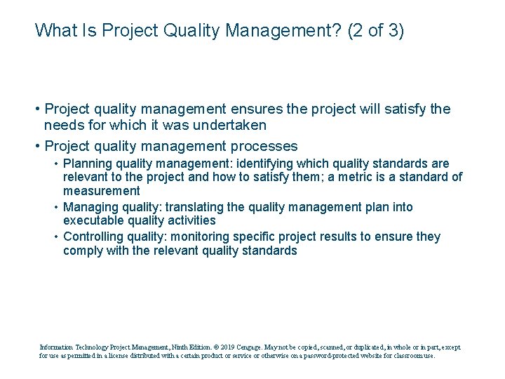 What Is Project Quality Management? (2 of 3) • Project quality management ensures the