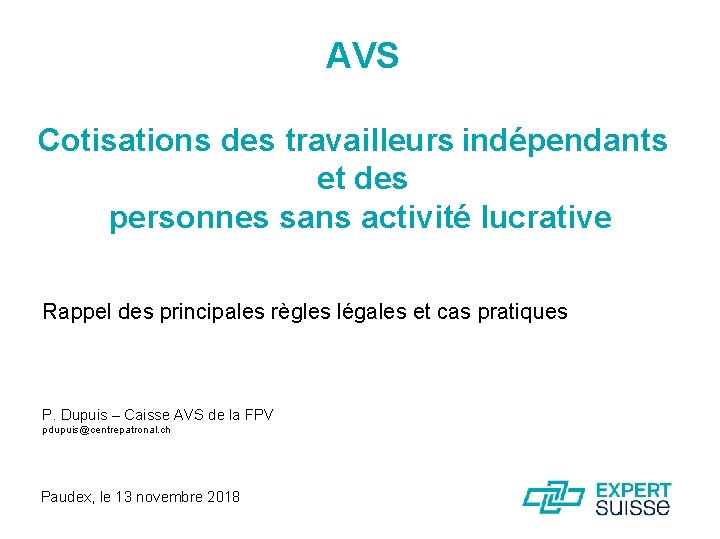 AVS Cotisations des travailleurs indépendants et des personnes sans activité lucrative Rappel des principales