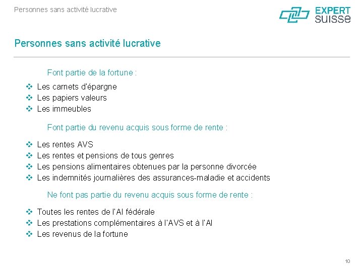 Personnes sans activité lucrative Font partie de la fortune : v Les carnets d’épargne