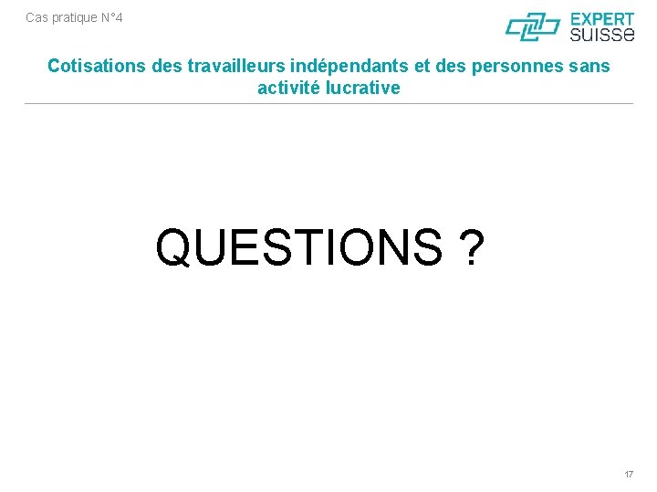 Cas pratique N° 4 Cotisations des travailleurs indépendants et des personnes sans activité lucrative