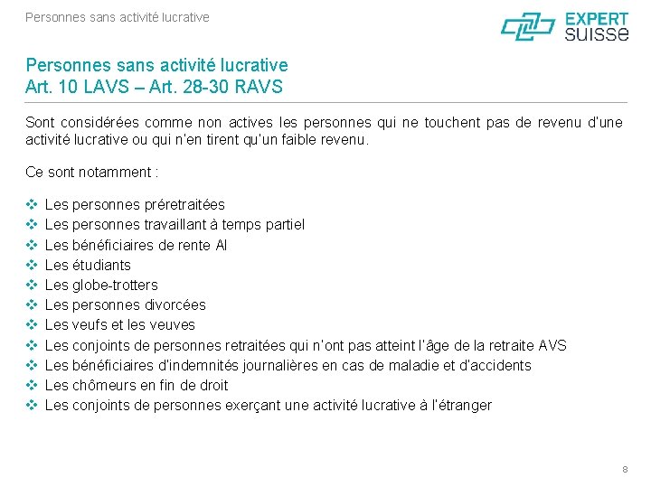 Personnes sans activité lucrative Art. 10 LAVS – Art. 28 -30 RAVS Sont considérées