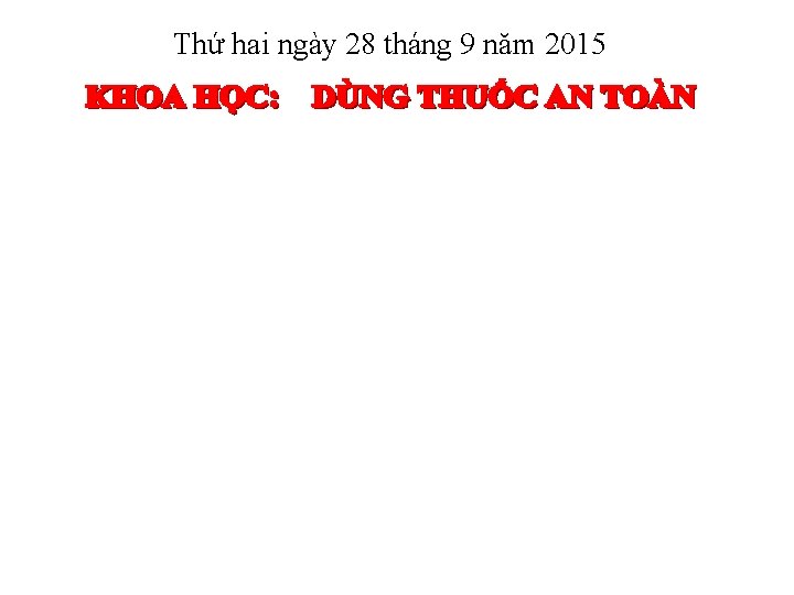 Thứ hai ngày 28 tháng 9 năm 2015 Thứ hai ngày 28 tháng 9 năm 2015