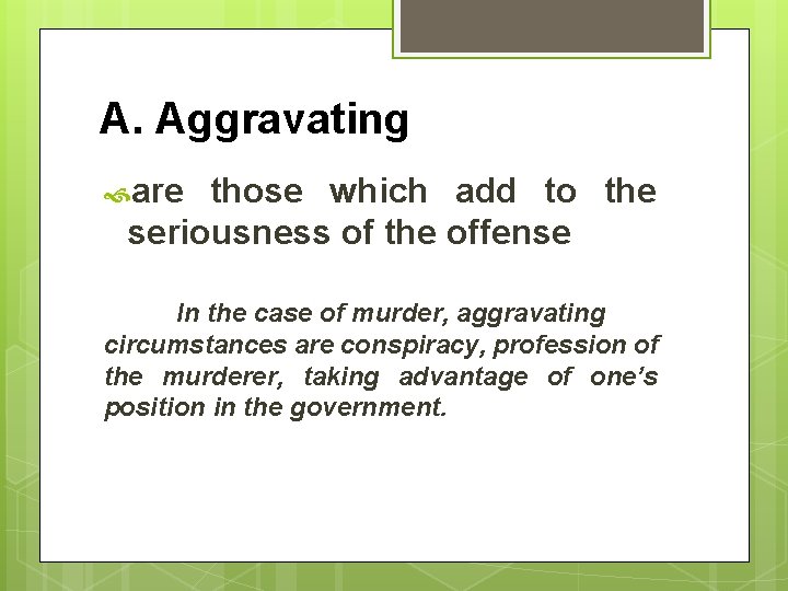 A. Aggravating are those which add to the seriousness of the offense In the A. Aggravating are those which add to the seriousness of the offense In the
