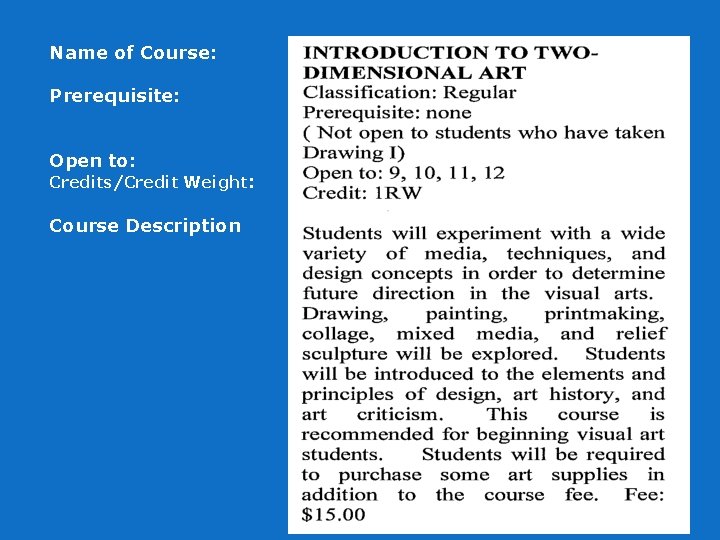 Name of Course: Prerequisite: Open to: Credits/Credit Weight: Course Description 