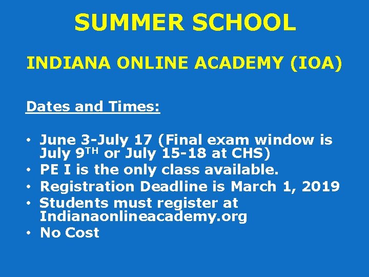 SUMMER SCHOOL INDIANA ONLINE ACADEMY (IOA) Dates and Times: • June 3 -July 17