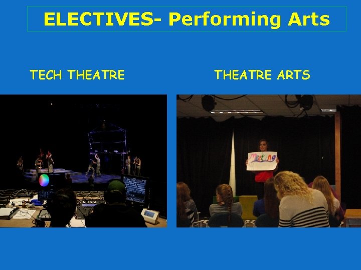 ELECTIVES- Performing Arts TECH THEATRE ARTS 