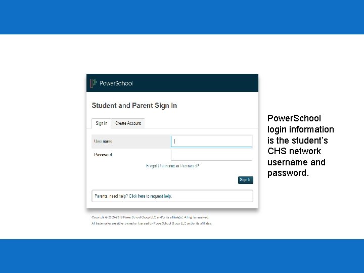 Power. School login information is the student’s CHS network username and password. 