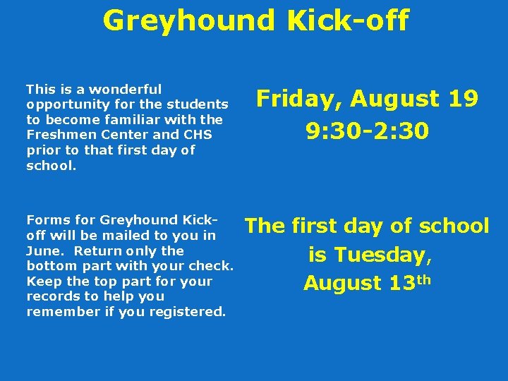 Greyhound Kick-off This is a wonderful opportunity for the students to become familiar with