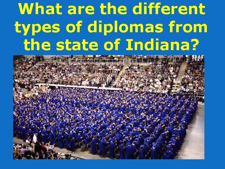 What are the different types of diplomas from the state of Indiana? 